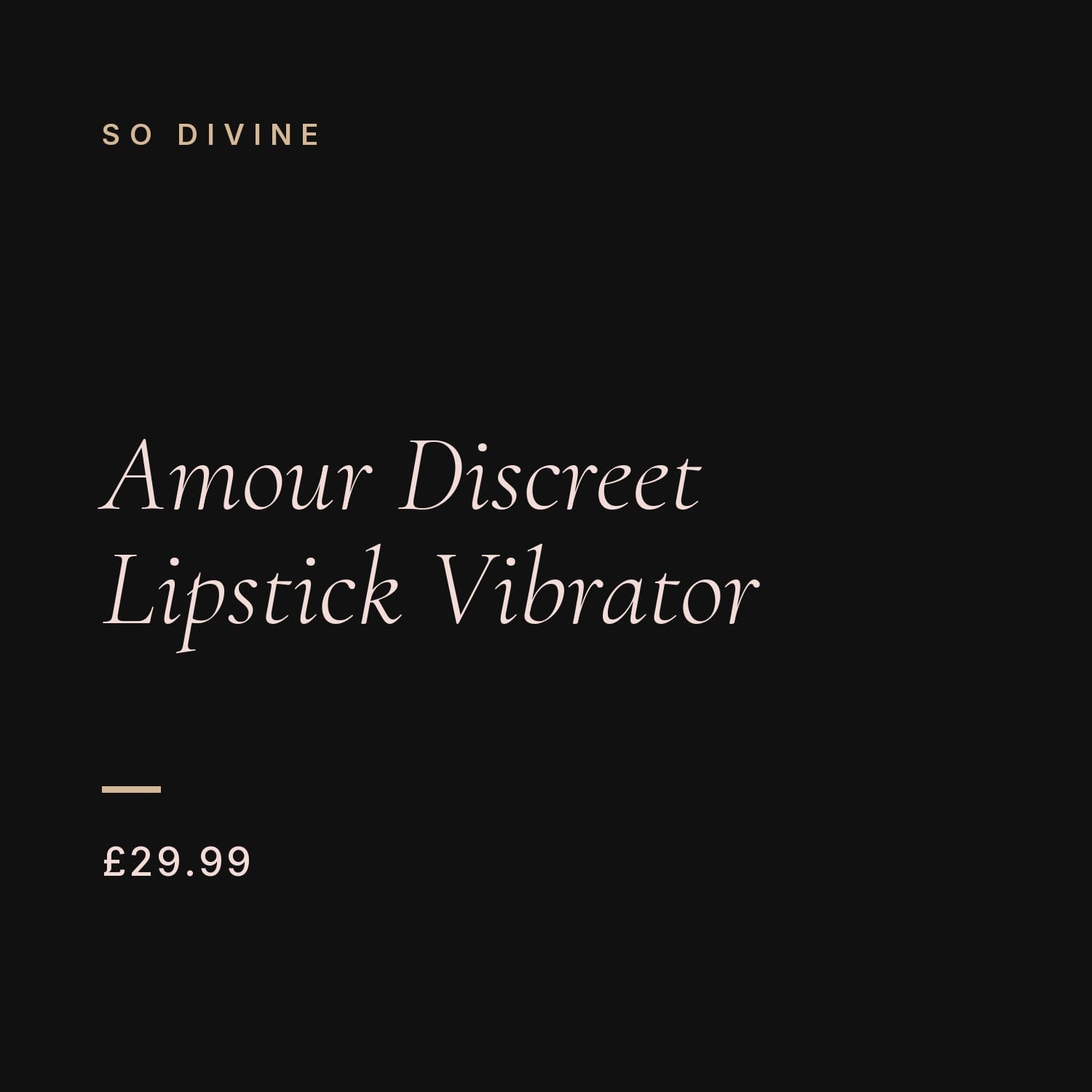 Amour Discreet Lipstick Vibrator by So Divine, £29.99, typographic card