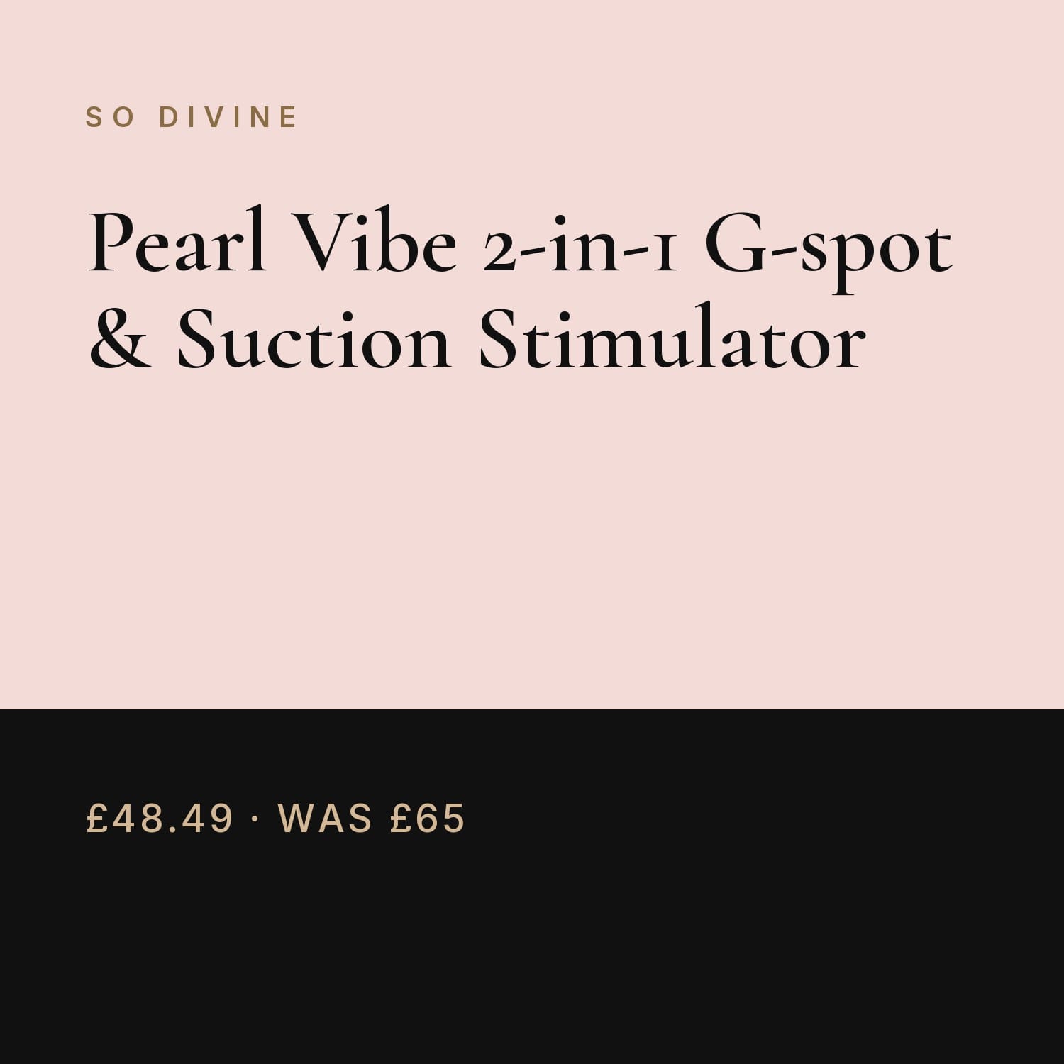 Pearl Vibe 2-in-1 G-spot & Suction Stimulator by So Divine, £48.49, typographic card