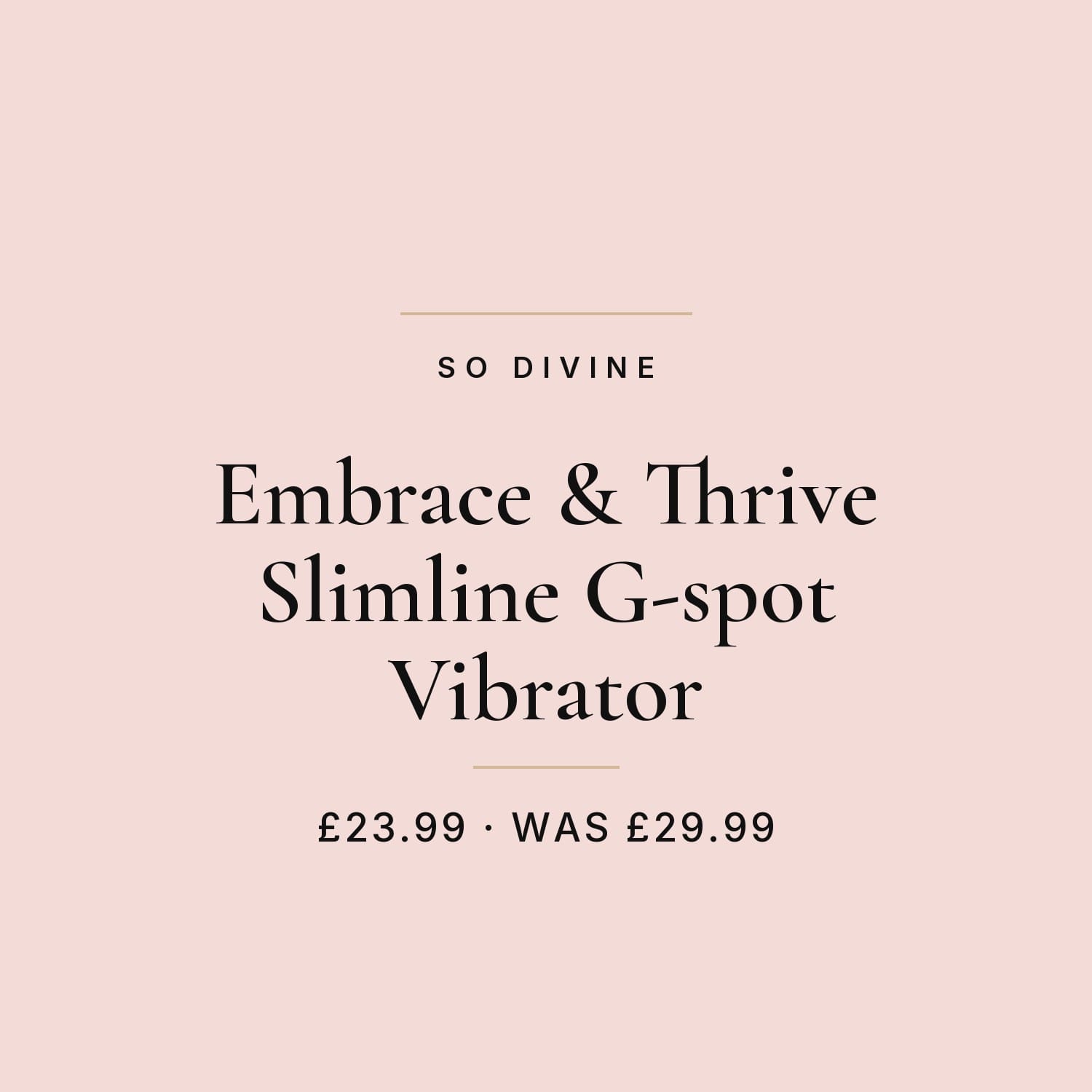 Embrace & Thrive Slimline G-spot Vibrator by So Divine, £23.99, typographic card